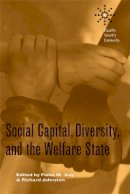 Fiona M. Kay - Social Capital, Diversity, and the Welfare State - 9780774813099 - V9780774813099