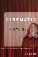 Hoi Cheu - Cinematic Howling: Women´s Films, Women´s Film Theories - 9780774813792 - V9780774813792