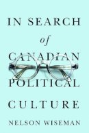 Nelson Wiseman - In Search of Canadian Political Culture - 9780774813891 - V9780774813891