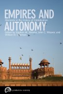Stephen Streeter (Ed.) - Empires and Autonomy: Moments in the History of Globalization - 9780774815994 - V9780774815994