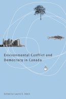 Laurie E. Adkin (Ed.) - Environmental Conflict and Democracy in Canada - 9780774816021 - V9780774816021
