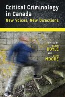 Aaron Doyle (Ed.) - Critical Criminology in Canada: New Voices, New Directions - 9780774818346 - V9780774818346