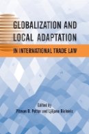 Pitman B. Potter (Ed.) - Globalization and Local Adaptation in International Trade Law - 9780774819046 - V9780774819046