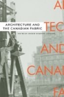 Rhodri Windsor Liscombe (Ed.) - Architecture and the Canadian Fabric - 9780774819404 - V9780774819404