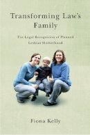 Hachette Children´s Group - Transforming Law´s Family: The Legal Recognition of Planned Lesbian Motherhood - 9780774819633 - V9780774819633