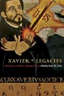 Kevin M. Doak (Ed.) - Xavier´s Legacies: Catholicism in Modern Japanese Culture - 9780774820226 - V9780774820226