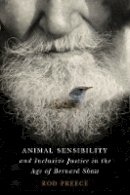 Rod Preece - Animal Sensibility and Inclusive Justice in the Age of Bernard Shaw - 9780774821094 - V9780774821094