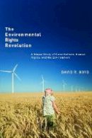 David R. Boyd - The Environmental Rights Revolution: A Global Study of Constitutions, Human Rights, and the Environment - 9780774821612 - V9780774821612