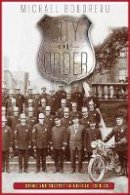Michael Boudreau - City of Order: Crime and Society in Halifax, 1918-35 - 9780774822053 - V9780774822053
