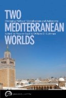Yassine Essid (Ed.) - Two Mediterranean Worlds: Diverging Paths of Globalization and Autonomy - 9780774823197 - V9780774823197