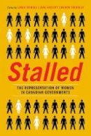 Linda Trimble (Ed.) - Stalled: The Representation of Women in Canadian Governments - 9780774825214 - V9780774825214