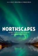 Dolly Jorgensen - Northscapes: History, Technology, and the Making of Northern Environments - 9780774825726 - V9780774825726