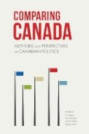 Luc Turgeon (Ed.) - Comparing Canada: Methods and Perspectives on Canadian Politics - 9780774827843 - V9780774827843