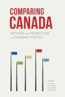 Luc Turgeon (Ed.) - Comparing Canada: Methods and Perspectives on Canadian Politics - 9780774827850 - V9780774827850