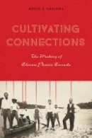 Alison R. Marshall - Cultivating Connections: The Making of Chinese Prairie Canada - 9780774828000 - V9780774828000