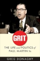 Greg Donaghy - Grit: The Life and Politics of Paul Martin Sr. - 9780774829113 - V9780774829113