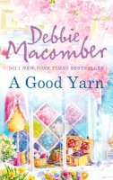 Debbie Macomber - A Good Yarn - 9780778304159 - V9780778304159