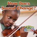 Robin Johnson - How Does Sound Change? (Light and Sound Waves Close-Up) - 9780778705246 - V9780778705246