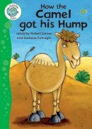 Robert (Rtl) James - HOW THE CAMEL GOT HIS HUMP - 9780778779001 - V9780778779001