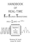 Winthrop W. Smith - Handbook of Real-Time Fast Fourier Transforms - 9780780310919 - V9780780310919
