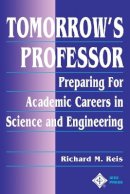 Richard M. Reis - Preparing for an Academic Career in Science and Engineering - 9780780311367 - V9780780311367