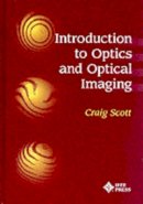 Craig Scott - Introduction to Optics and Optical Imaging - 9780780334403 - V9780780334403