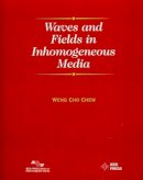 Weng Cho Chew - Waves and Fields in Inhomogenous Media - 9780780347496 - V9780780347496