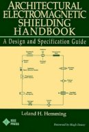 Leland H. Hemming - Architectural Electromagnetic Shielding Handbook - A Design & Specification Guide - 9780780360242 - V9780780360242
