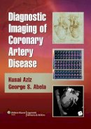 George S Abela - Diagnostic Imaging of Coronary Artery Disease - 9780781766029 - V9780781766029