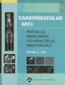 Vivian S. Lee - Cardiovascular MR Imaging - 9780781779968 - V9780781779968