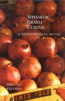 Sheilah Kaufman - Sephardic Israeli Cuisine - 9780781813105 - V9780781813105