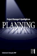 Catherine A. Tomczyk - Project Manager's Spotlight on Planning - 9780782144130 - V9780782144130