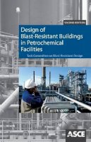 Bounds, William L. - Design of Blast-resistant Buildings in Petrochemical Facilities - 9780784410882 - V9780784410882