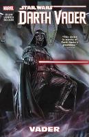 Kieron Gillen - Star Wars: Darth Vader Volume 1 - Vader - 9780785192558 - V9780785192558