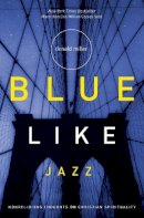 Donald Miller - Blue Like Jazz - 9780785263708 - KHN0000573