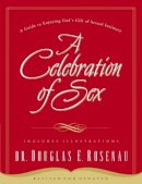 Dr. Douglas E. Rosenau - Celebration of Sex - 9780785264675 - V9780785264675