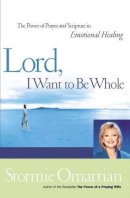Stormie Omartian - Lord I Want to be Whole - 9780785267034 - V9780785267034