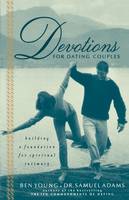Ben Young - Devotions For Dating Couples: Building A Foundation For Spiritual Intimacy - 9780785267492 - V9780785267492