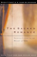 Brent Curtis - The Sacred Romance: Drawing Closer to the Heart of God - 9780785273424 - V9780785273424