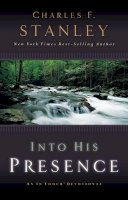 Charles F. Stanley - INTO HIS PRESENCE (Stanley, Charles) - 9780785280132 - V9780785280132