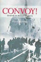 Kemp, Paul - Convoy!: Drama in Arctic Waters - 9780785816034 - KTG0011899