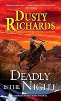 Dusty Richards - Deadly Is the Night (A Byrnes Family Ranch Novel) - 9780786036677 - V9780786036677