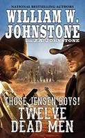 William W. Johnstone - Twelve Dead Men (Those Jensen Boys!) - 9780786040322 - V9780786040322