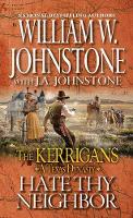 William W. Johnstone - Hate Thy Neighbor (The Kerrigans A Texas Dynasty) - 9780786040469 - V9780786040469