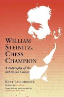 Kurt Landsberger - William Steinitz, Chess Champion - 9780786428465 - V9780786428465