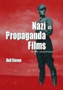 Rolf Giesen - Nazi Propaganda Films: A History and Filmography - 9780786438709 - V9780786438709