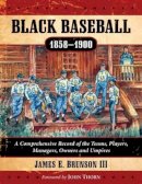 James E. Brunson Iii - Black Baseball, 1858-1900 - 9780786494170 - V9780786494170