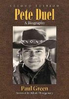 Paul Green - Pete Duel: A Biography, 2D Ed. - 9780786496969 - V9780786496969