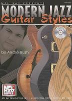 Andre Bush - Modern Jazz Guitar Styles (Mel Bay Presents) - 9780786658657 - KJE0003034