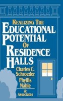 Charles C. Schroeder - Realizing the Educational Potential of Residence Halls - 9780787900182 - V9780787900182